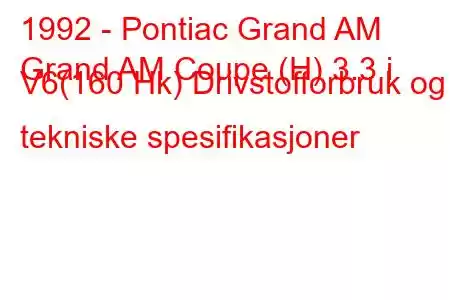 1992 - Pontiac Grand AM
Grand AM Coupe (H) 3.3 i V6(160 Hk) Drivstofforbruk og tekniske spesifikasjoner