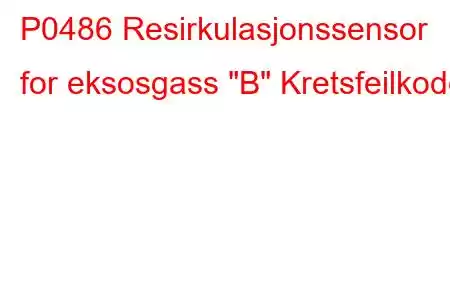 P0486 Resirkulasjonssensor for eksosgass 