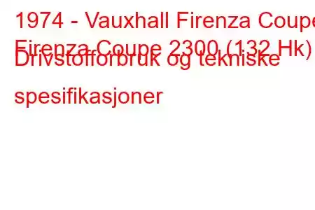 1974 - Vauxhall Firenza Coupe
Firenza Coupe 2300 (132 Hk) Drivstofforbruk og tekniske spesifikasjoner