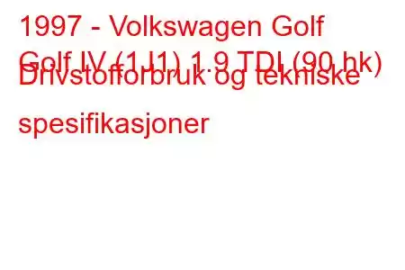 1997 - Volkswagen Golf
Golf IV (1J1) 1.9 TDI (90 hk) Drivstofforbruk og tekniske spesifikasjoner