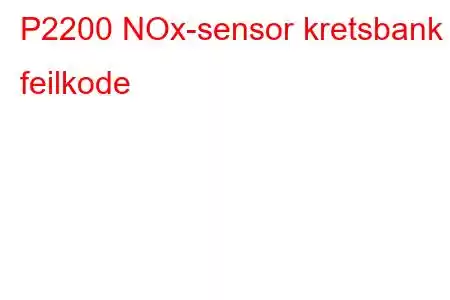 P2200 NOx-sensor kretsbank 1 feilkode