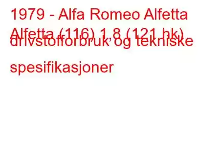 1979 - Alfa Romeo Alfetta
Alfetta (116) 1,8 (121 hk) drivstofforbruk og tekniske spesifikasjoner