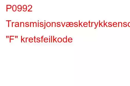 P0992 Transmisjonsvæsketrykksensor/bryter 