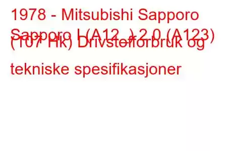 1978 - Mitsubishi Sapporo
Sapporo I (A12_) 2.0 (A123) (107 Hk) Drivstofforbruk og tekniske spesifikasjoner