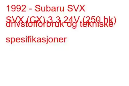 1992 - Subaru SVX
SVX (CX) 3.3 24V (250 hk) drivstofforbruk og tekniske spesifikasjoner