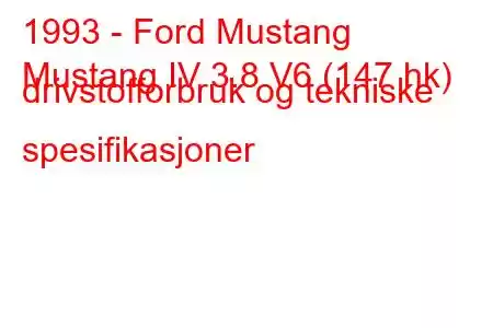 1993 - Ford Mustang
Mustang IV 3.8 V6 (147 hk) drivstofforbruk og tekniske spesifikasjoner