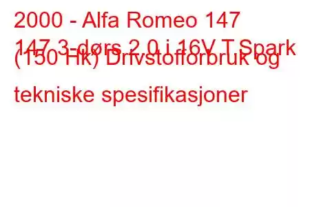 2000 - Alfa Romeo 147
147 3-dørs 2.0 i 16V T.Spark (150 Hk) Drivstofforbruk og tekniske spesifikasjoner