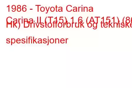 1986 - Toyota Carina
Carina II (T15) 1.6 (AT151) (86 Hk) Drivstofforbruk og tekniske spesifikasjoner