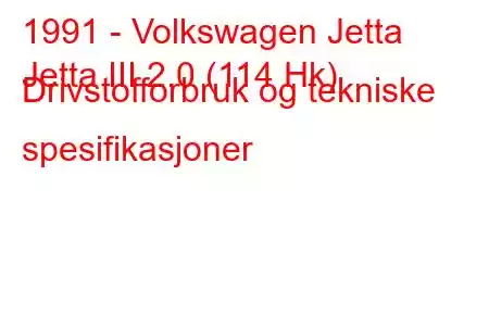 1991 - Volkswagen Jetta
Jetta III 2.0 (114 Hk) Drivstofforbruk og tekniske spesifikasjoner