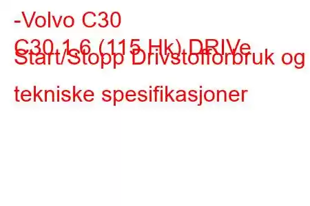 -Volvo C30
C30 1,6 (115 Hk) DRIVe Start/Stopp Drivstofforbruk og tekniske spesifikasjoner