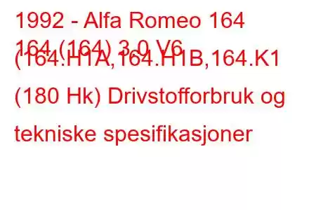 1992 - Alfa Romeo 164
164 (164) 3.0 V6 (164.H1A,164.H1B,164.K1 (180 Hk) Drivstofforbruk og tekniske spesifikasjoner