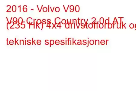 2016 - Volvo V90
V90 Cross Country 2.0d AT (235 Hk) 4x4 drivstofforbruk og tekniske spesifikasjoner