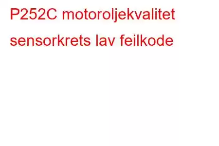 P252C motoroljekvalitet sensorkrets lav feilkode