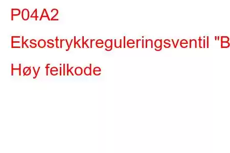 P04A2 Eksostrykkreguleringsventil 