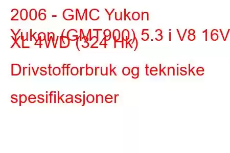 2006 - GMC Yukon
Yukon (GMT900) 5.3 i V8 16V XL 4WD (324 Hk) Drivstofforbruk og tekniske spesifikasjoner