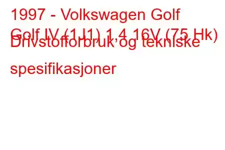 1997 - Volkswagen Golf
Golf IV (1J1) 1,4 16V (75 Hk) Drivstofforbruk og tekniske spesifikasjoner