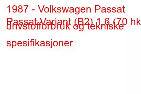 1987 - Volkswagen Passat
Passat Variant (B2) 1,6 (70 hk) drivstofforbruk og tekniske spesifikasjoner