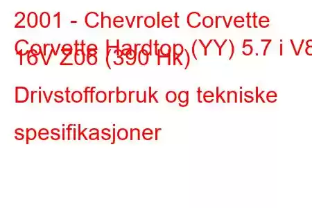 2001 - Chevrolet Corvette
Corvette Hardtop (YY) 5.7 i V8 16V Z06 (390 Hk) Drivstofforbruk og tekniske spesifikasjoner