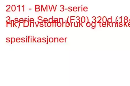 2011 - BMW 3-serie
3-serie Sedan (F30) 320d (184 Hk) Drivstofforbruk og tekniske spesifikasjoner