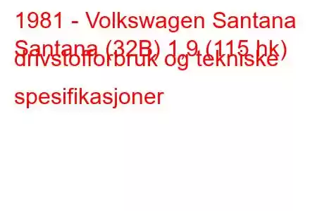 1981 - Volkswagen Santana
Santana (32B) 1,9 (115 hk) drivstofforbruk og tekniske spesifikasjoner