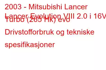 2003 - Mitsubishi Lancer
Lancer Evolution VIII 2.0 i 16V Turbo (265 Hk) evo Drivstofforbruk og tekniske spesifikasjoner