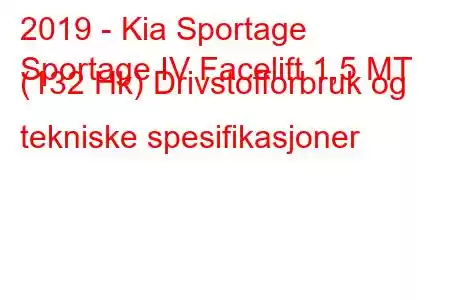 2019 - Kia Sportage
Sportage IV Facelift 1,5 MT (132 Hk) Drivstofforbruk og tekniske spesifikasjoner