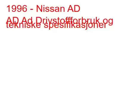 1996 - Nissan AD
AD Ad Drivstoffforbruk og tekniske spesifikasjoner