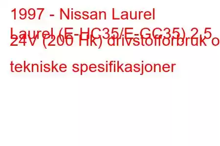 1997 - Nissan Laurel
Laurel (E-HC35/E-GC35) 2,5 24V (200 Hk) drivstofforbruk og tekniske spesifikasjoner