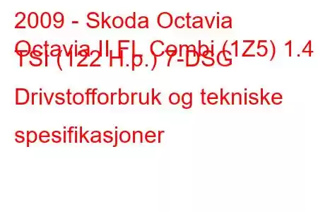 2009 - Skoda Octavia
Octavia II FL Combi (1Z5) 1.4 TSI (122 H.p.) 7-DSG Drivstofforbruk og tekniske spesifikasjoner