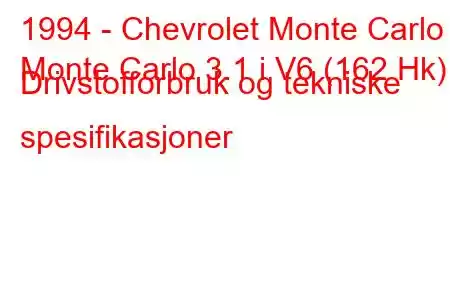 1994 - Chevrolet Monte Carlo
Monte Carlo 3.1 i V6 (162 Hk) Drivstofforbruk og tekniske spesifikasjoner