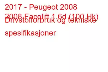 2017 - Peugeot 2008
2008 Facelift 1.6d (100 Hk) Drivstofforbruk og tekniske spesifikasjoner