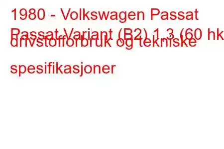 1980 - Volkswagen Passat
Passat Variant (B2) 1,3 (60 hk) drivstofforbruk og tekniske spesifikasjoner