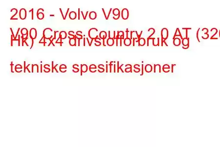 2016 - Volvo V90
V90 Cross Country 2.0 AT (320 Hk) 4x4 drivstofforbruk og tekniske spesifikasjoner