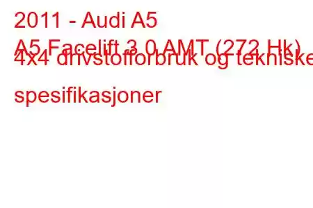 2011 - Audi A5
A5 Facelift 3.0 AMT (272 Hk) 4x4 drivstofforbruk og tekniske spesifikasjoner