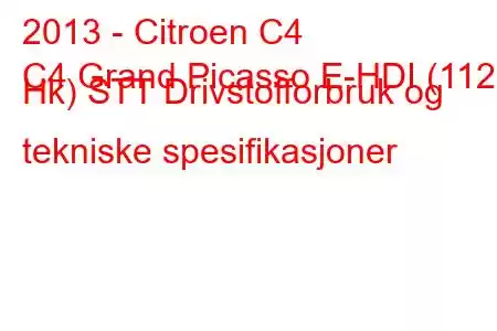 2013 - Citroen C4
C4 Grand Picasso E-HDI (112 Hk) STT Drivstofforbruk og tekniske spesifikasjoner