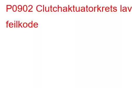 P0902 Clutchaktuatorkrets lav feilkode