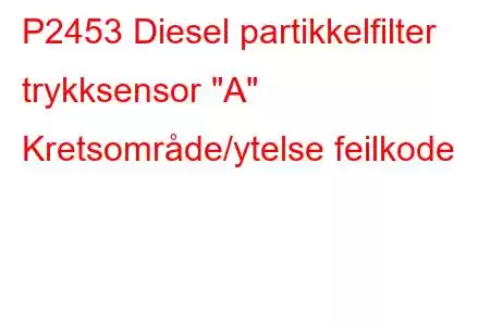 P2453 Diesel partikkelfilter trykksensor 