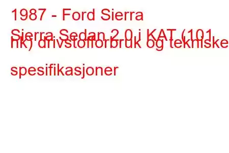 1987 - Ford Sierra
Sierra Sedan 2.0 i KAT (101 hk) drivstofforbruk og tekniske spesifikasjoner