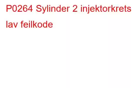 P0264 Sylinder 2 injektorkrets lav feilkode