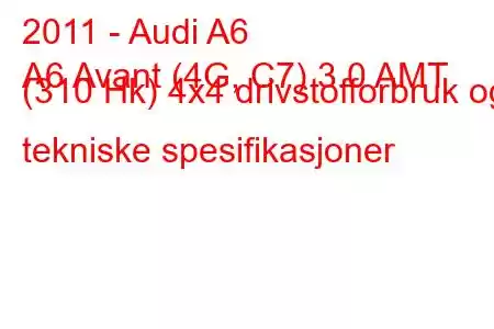 2011 - Audi A6
A6 Avant (4G, C7) 3.0 AMT (310 Hk) 4x4 drivstofforbruk og tekniske spesifikasjoner