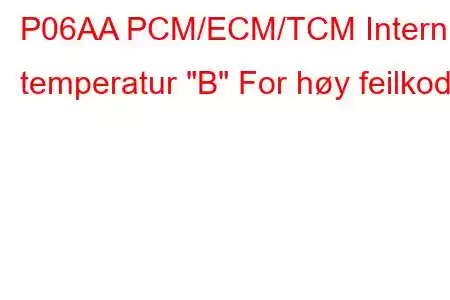 P06AA PCM/ECM/TCM Intern temperatur 