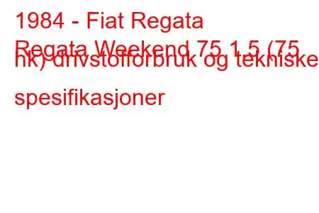 1984 - Fiat Regata
Regata Weekend 75 1,5 (75 hk) drivstofforbruk og tekniske spesifikasjoner