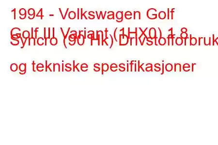 1994 - Volkswagen Golf
Golf III Variant (1HX0) 1.8 Syncro (90 Hk) Drivstofforbruk og tekniske spesifikasjoner