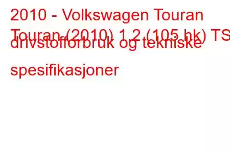 2010 - Volkswagen Touran
Touran (2010) 1.2 (105 hk) TSI drivstofforbruk og tekniske spesifikasjoner