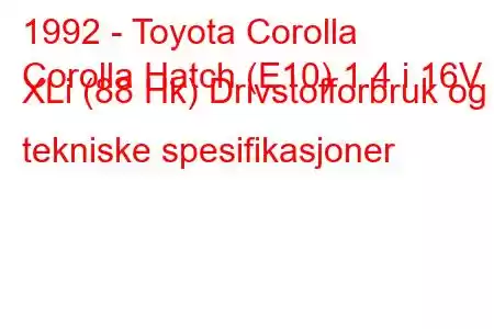 1992 - Toyota Corolla
Corolla Hatch (E10) 1.4 i 16V XLi (88 Hk) Drivstofforbruk og tekniske spesifikasjoner