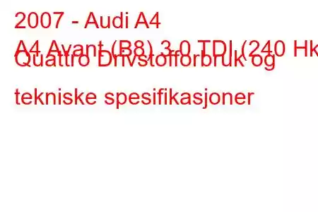 2007 - Audi A4
A4 Avant (B8) 3.0 TDI (240 Hk) Quattro Drivstofforbruk og tekniske spesifikasjoner