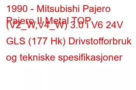 1990 - Mitsubishi Pajero
Pajero II Metal TOP (V2_W,V4_W) 3.0 i V6 24V GLS (177 Hk) Drivstofforbruk og tekniske spesifikasjoner