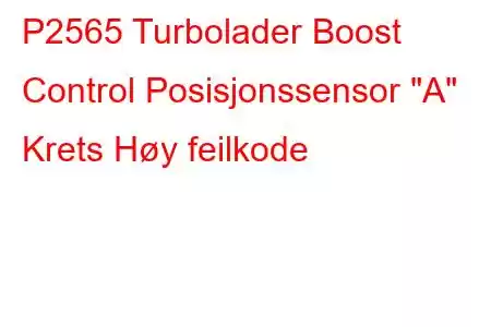 P2565 Turbolader Boost Control Posisjonssensor 