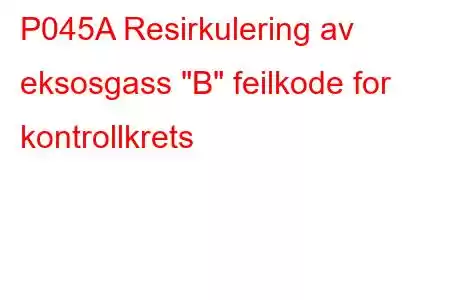 P045A Resirkulering av eksosgass 