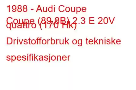 1988 - Audi Coupe
Coupe (89,8B) 2.3 E 20V quattro (170 Hk) Drivstofforbruk og tekniske spesifikasjoner